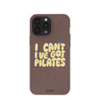 Chocolate Brown Ive got Pilates iPhone 13 Pro Max Case